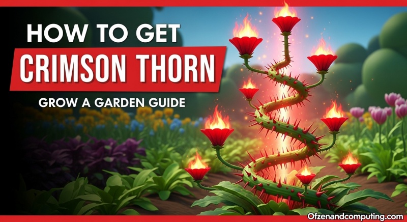How to Get Crimson Thorn in Grow a Garden