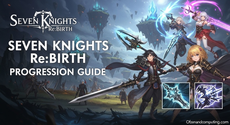 Seven Knights ReBirth Progression Guide