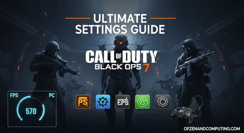 Best BO7 PC Settings for Max FPS