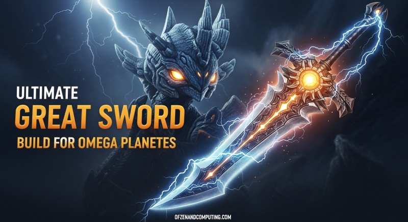 Best Great Sword Build for Omega Planetes