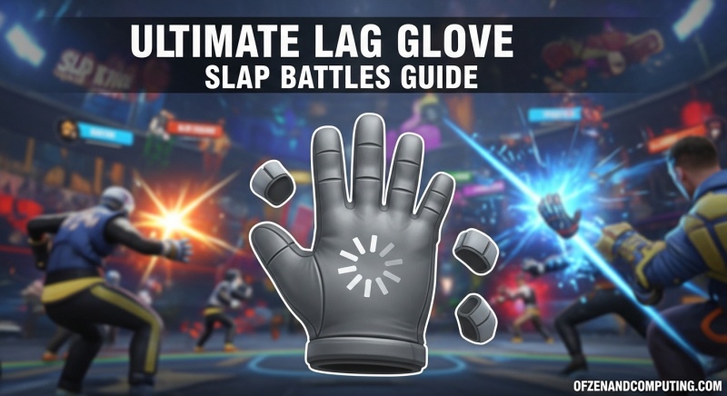 Get Lag Glove Slap Battles