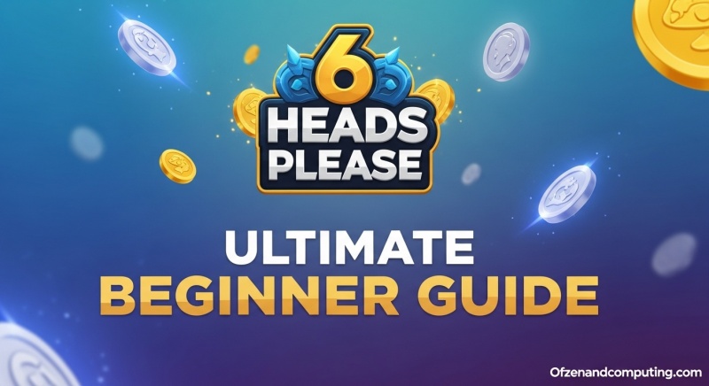 Heads Please Beginner Tips Tricks