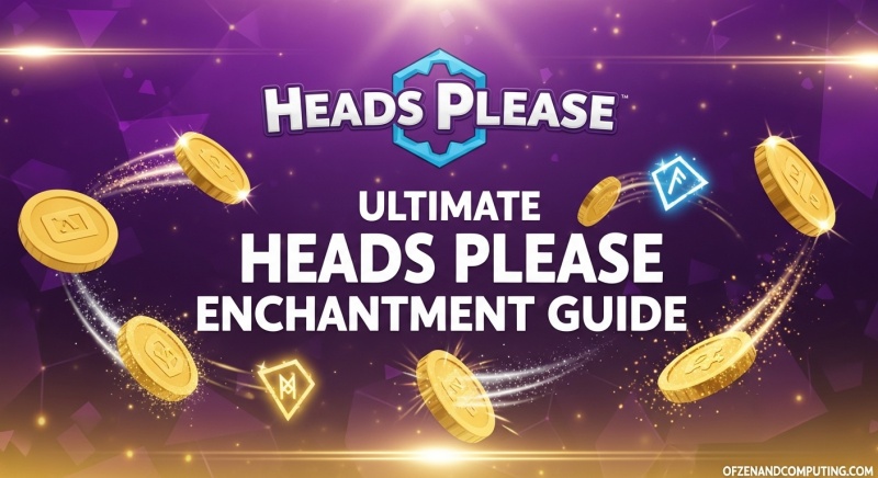 Heads Please Best Enchantments