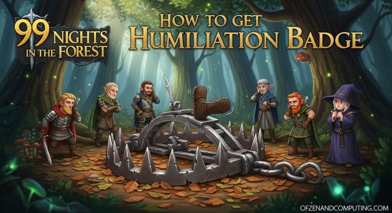 How to Get Humiliation Badge