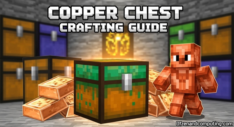 Minecraft Copper Chest Recipe & Uses Guide