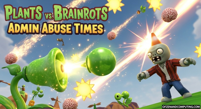 Plants vs Brainrots Admin Abuse Times Guide