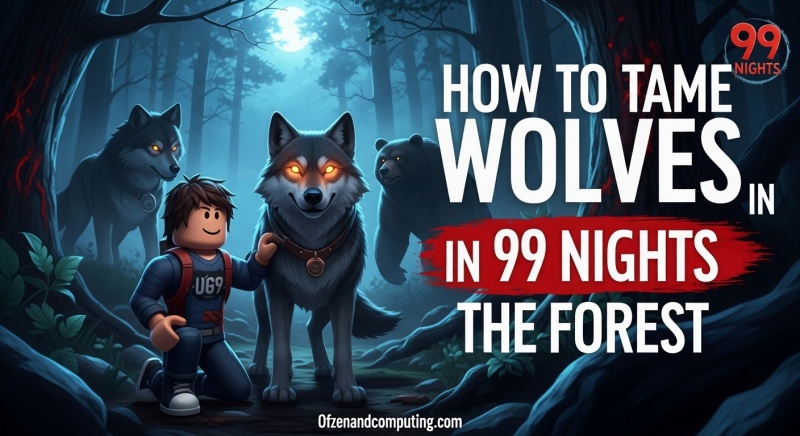 Taming Wolves in 99 Nights in the Forest