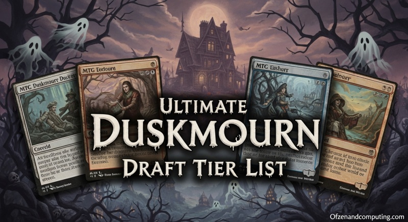 Duskmourn Draft Tier List