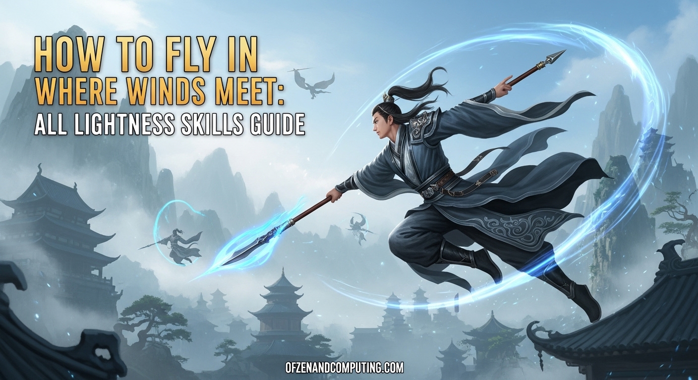 How to Fly in Where Winds Meet