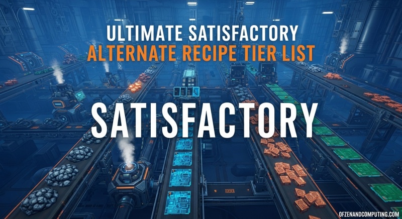 Satisfactory Alternate Recipe Tier List