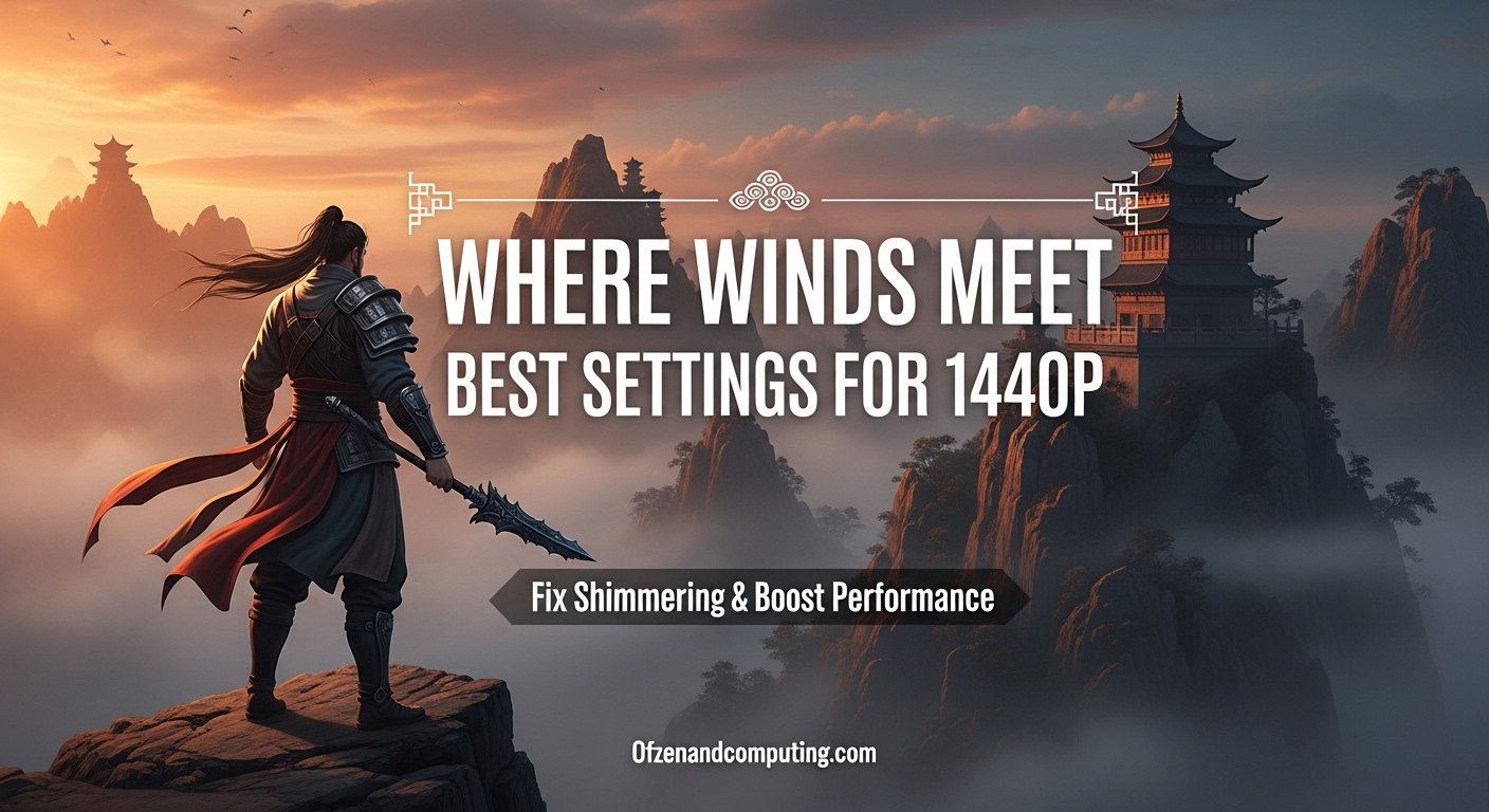 Where Winds Meet Best Settings 1440p