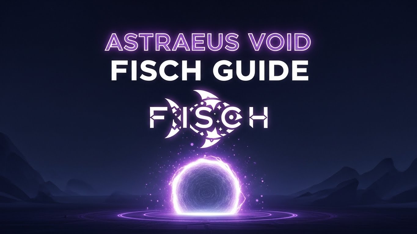Astraeus Void Fisch Guide