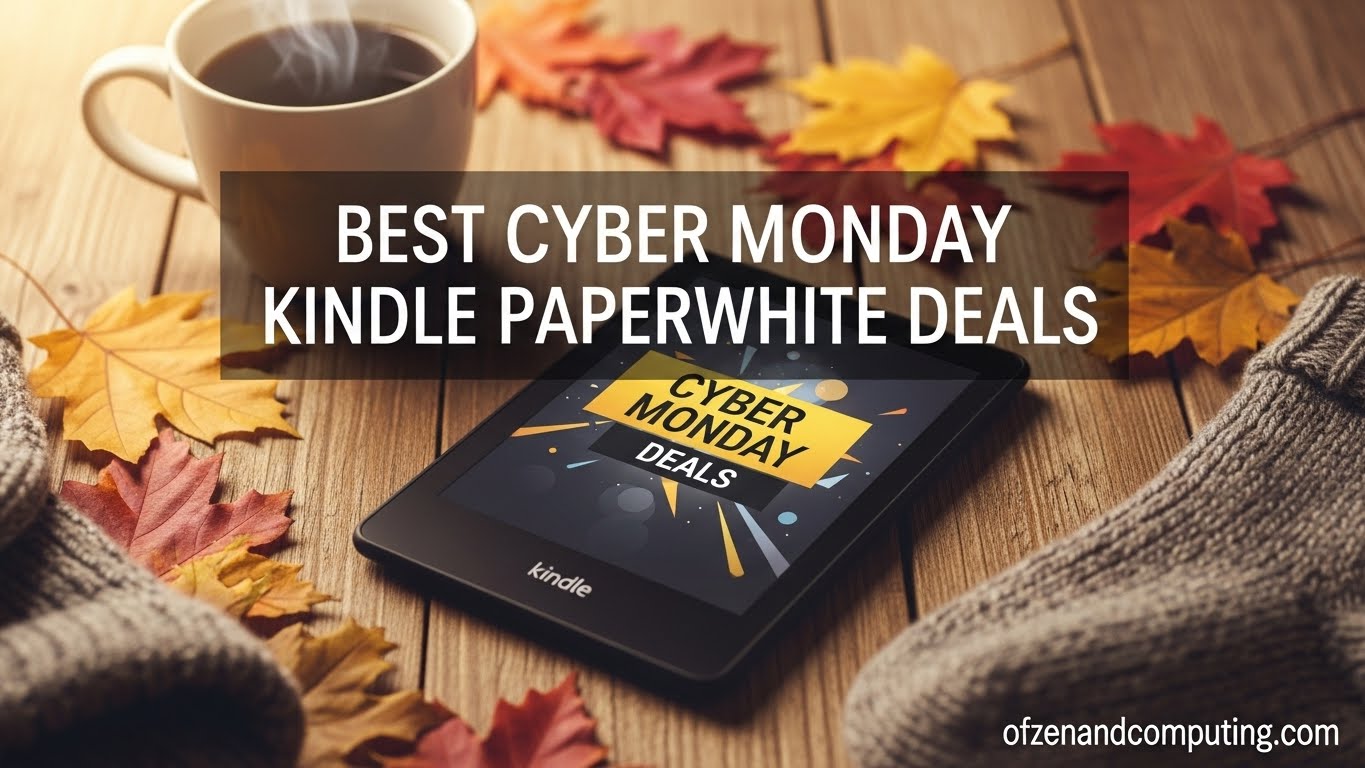 Best Cyber Monday Kindle Paperwhite Deals