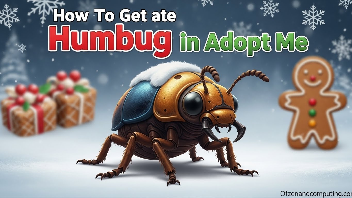 How To Get Humbug in Adopt Me