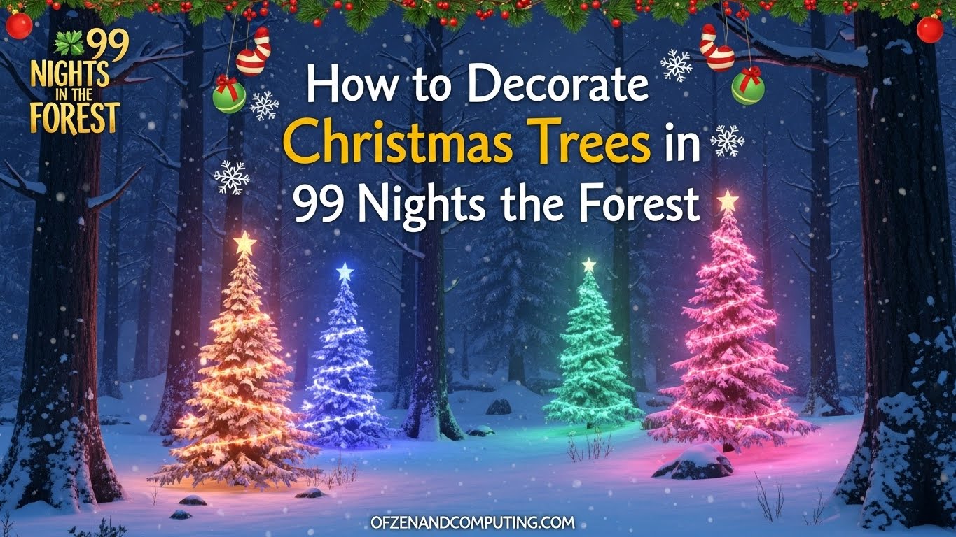 How to Decorate Christmas Trees in 99 Nights in the Forest