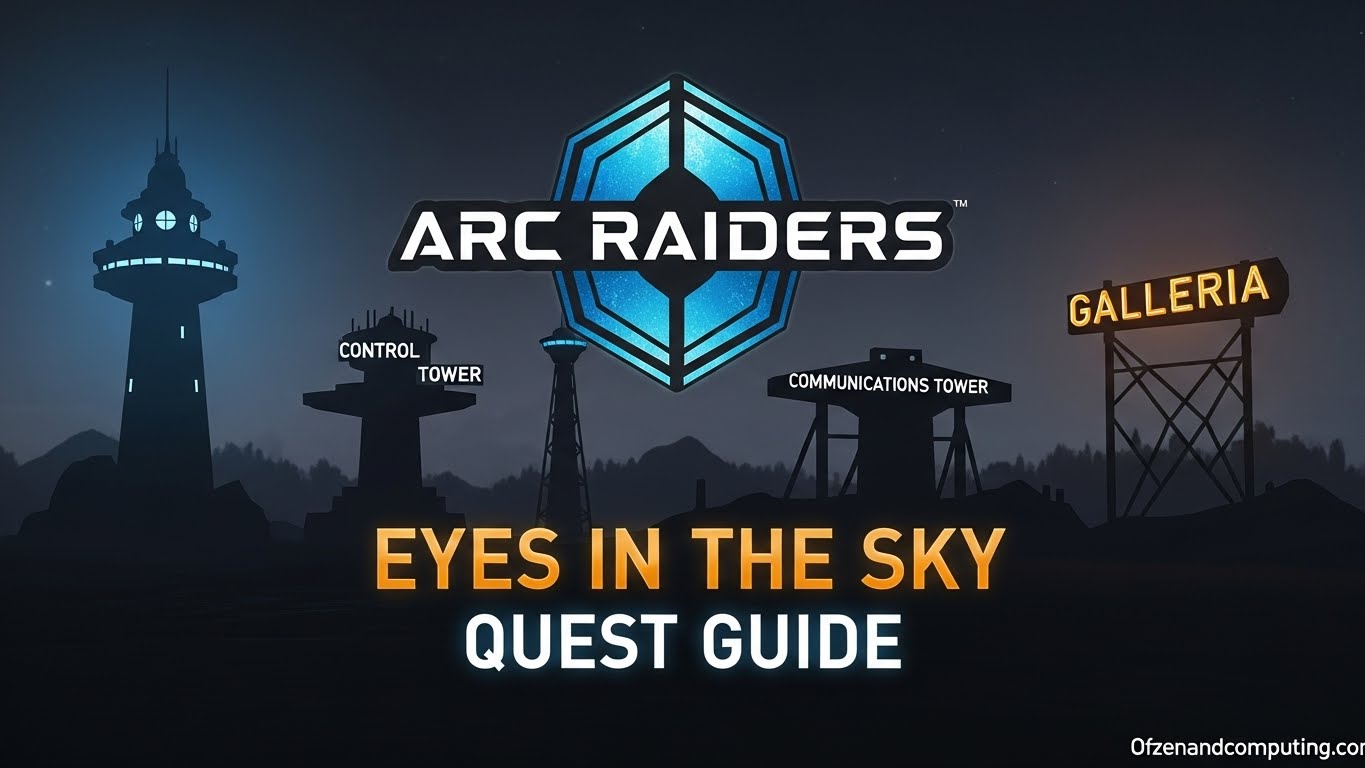Arc Raiders Eyes In The Sky Quest Guide