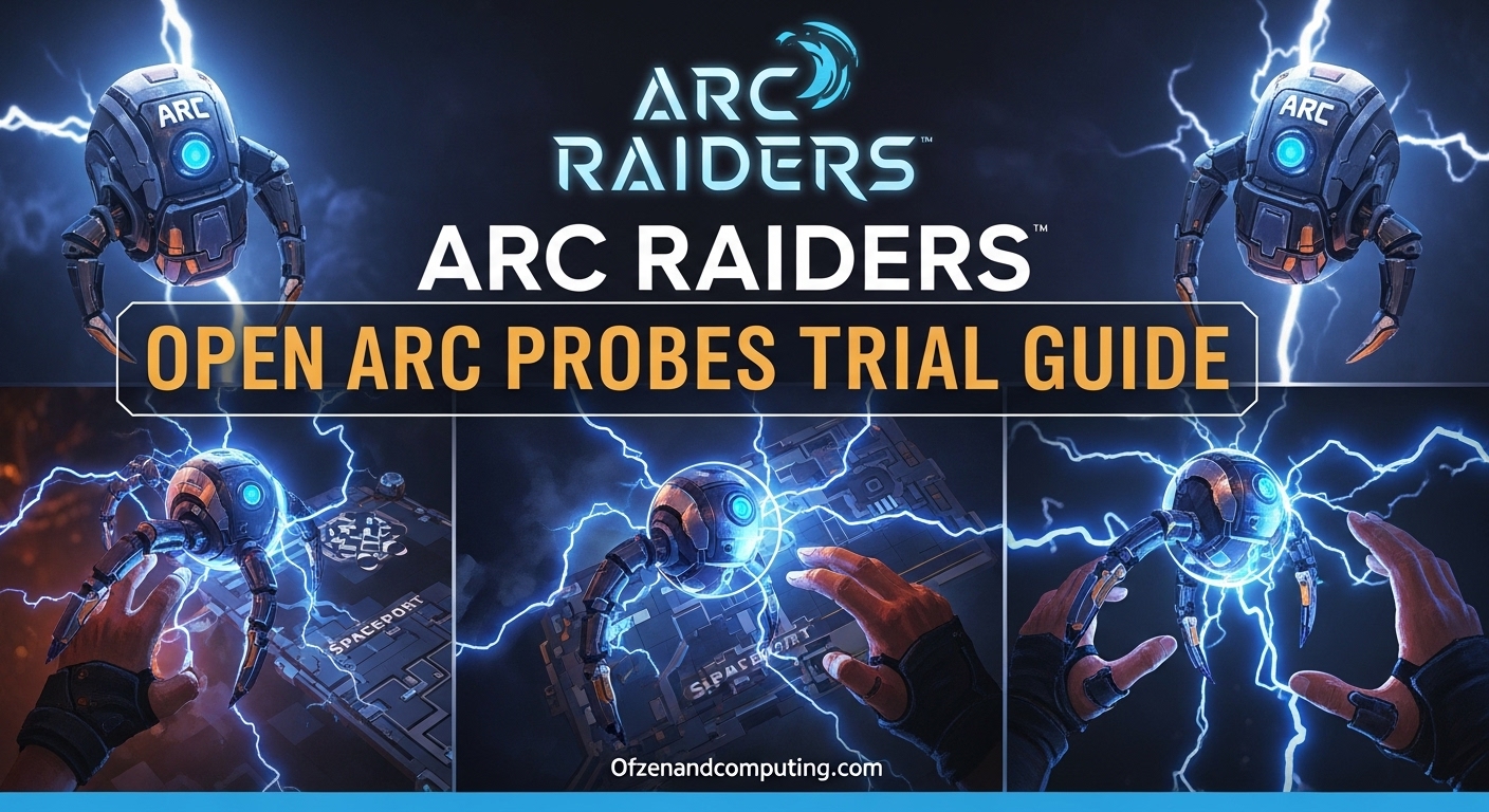 Arc Raiders Open ARC Probes Trial Guide