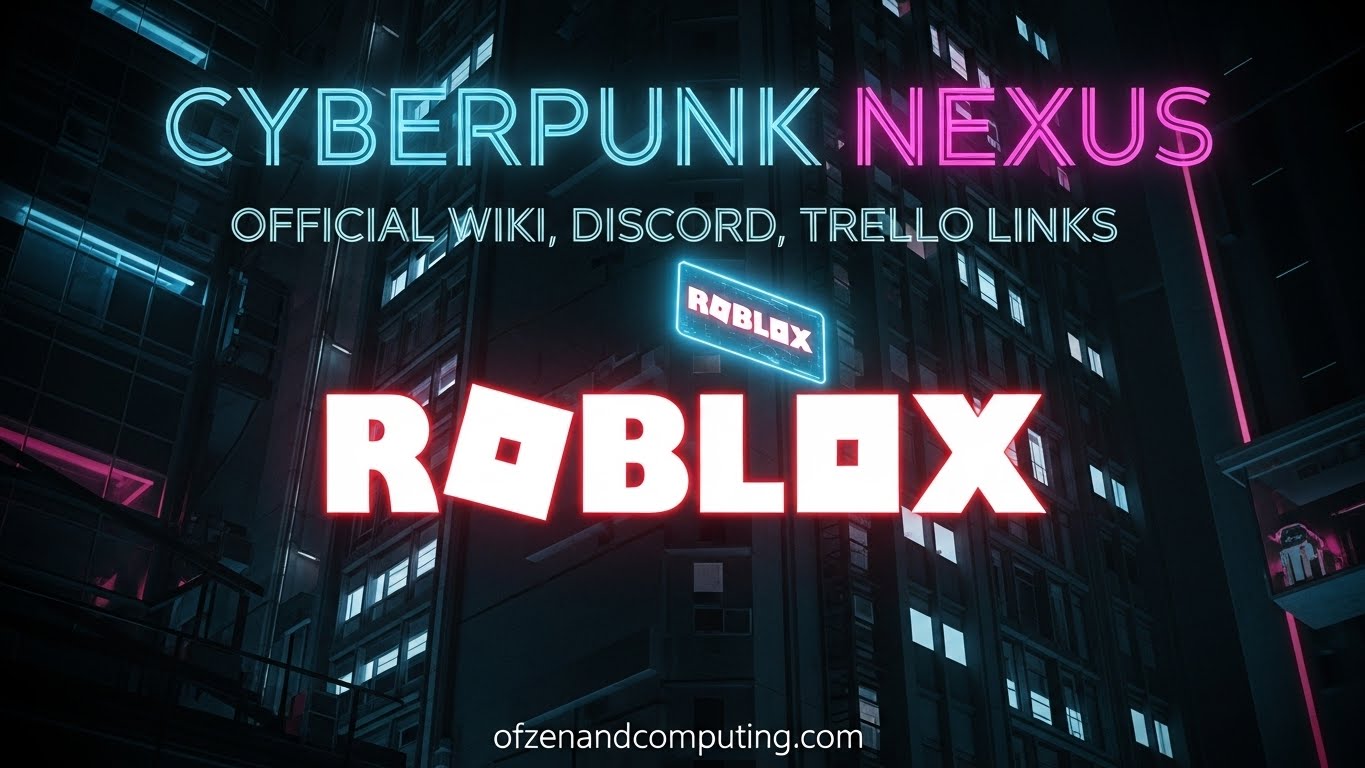 Cyberpunk Nexus Official WIKI, Discord, Trello Links