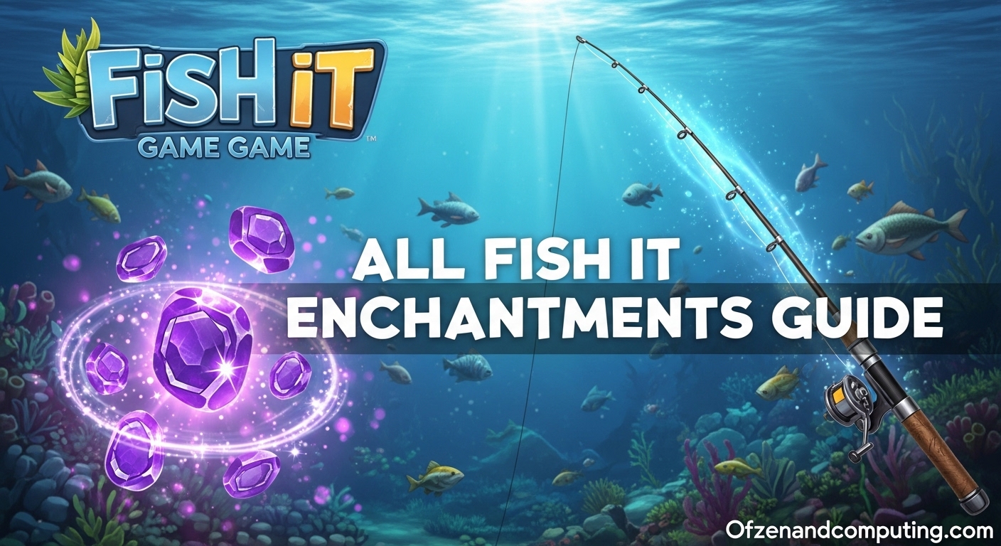 Fish It Enchantments Guide