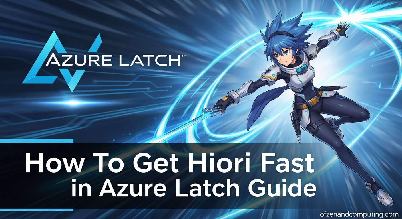 How To Get Hiori Fast Azure Latch