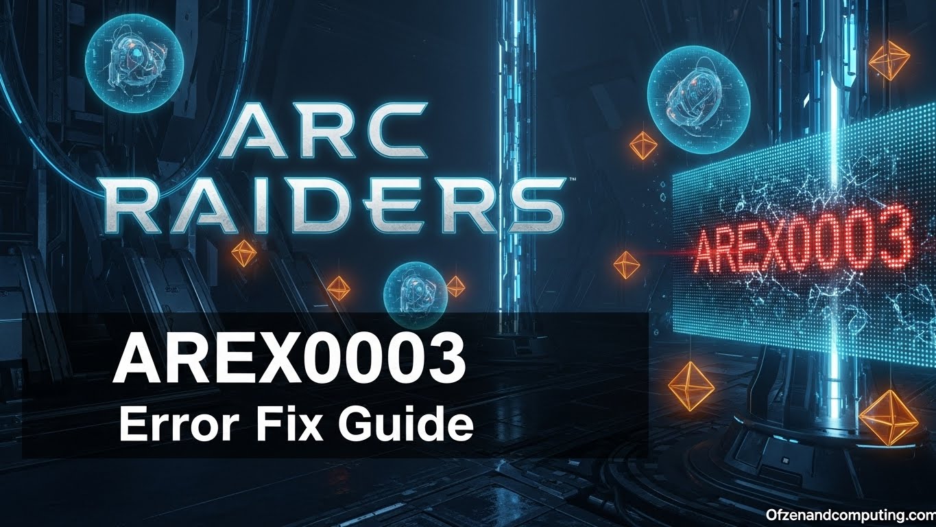 How to Fix Arc Raiders AREX0003 Error