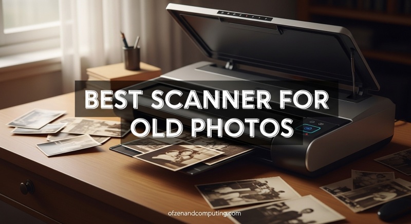 Best Scanner for Old Photos