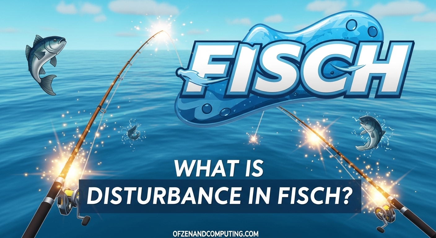 What Is Disturbance in Fisch