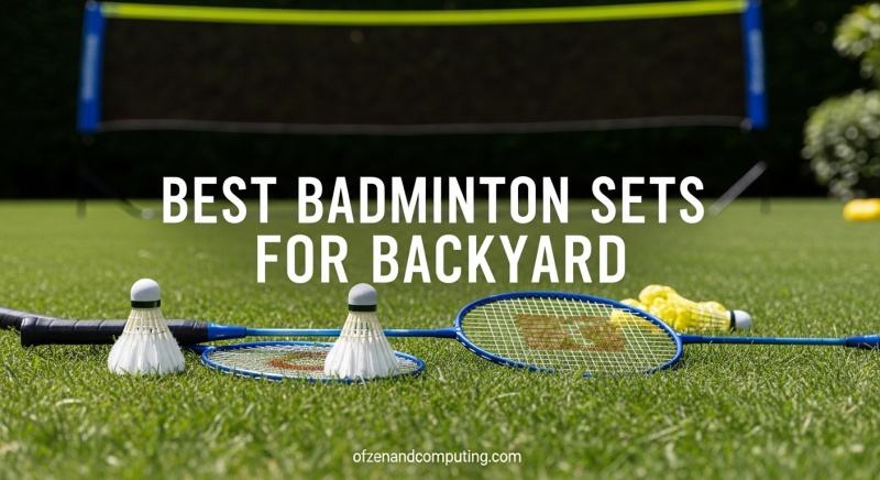Best Badminton Sets for Backyard