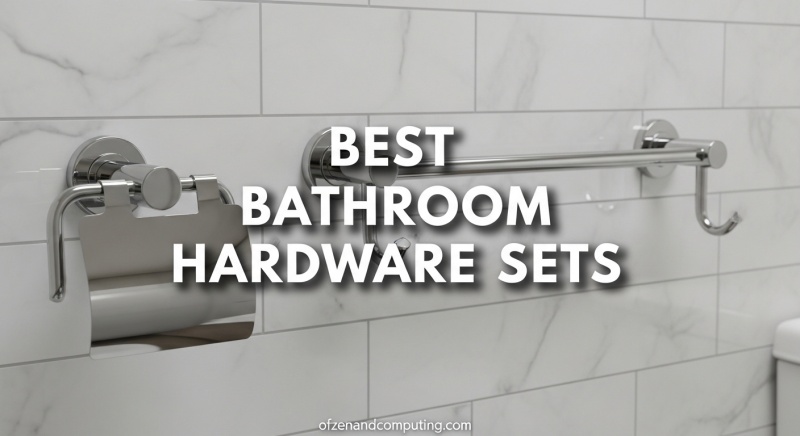 Best Bathroom Hardware Sets