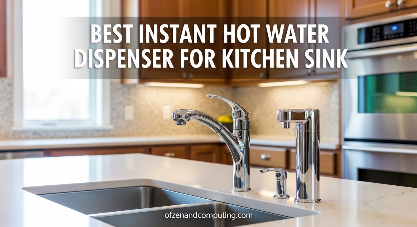 Best Instant Hot Water Dispenser for Kitchen Sink