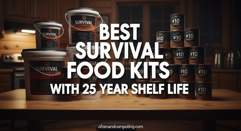 Best Survival Food Kits with 25 Year Shelf Life