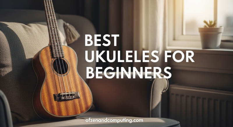 Best Ukuleles for Beginners