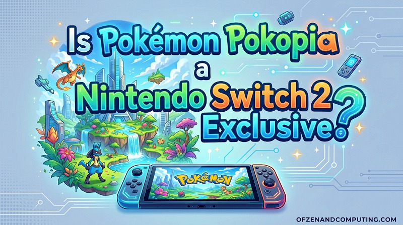 Is Pokemon Pokopia a Nintendo Switch 2 Exclusive